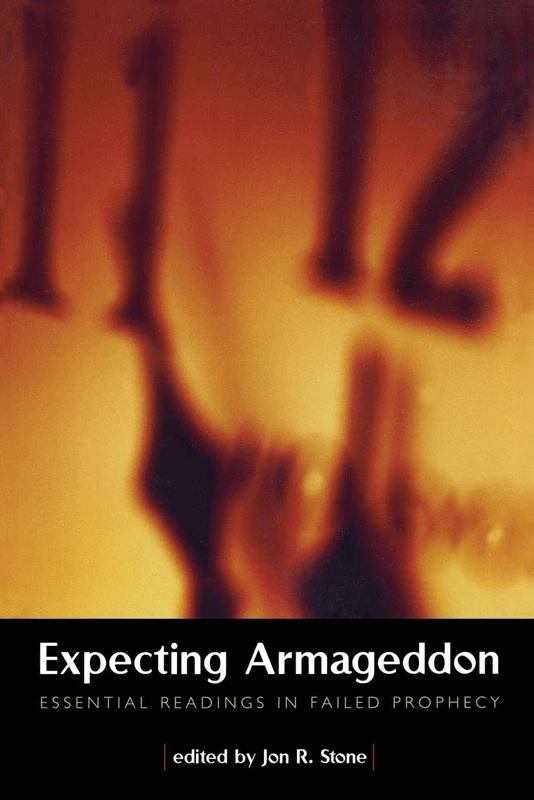 Expecting Armageddon: Essential Readings in Failed Prophecy