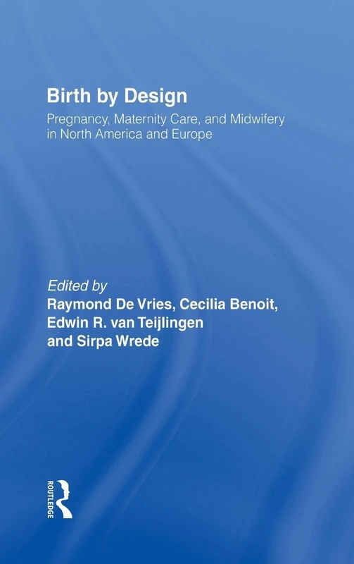 Routledge - Birth By Design: Pregnancy and Maternity Care Book