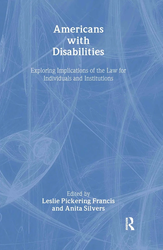 Americans with Disabilities: Exploring Implications of the Law for Individuals and Institutions
