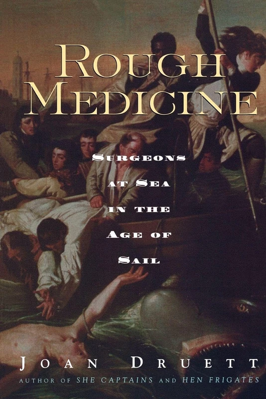 Rough Medicine: Surgeons at Sea in the Age of Sail - Image 1