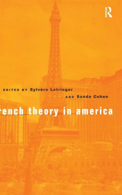 Routledge - French Theory in America - Literary Theory Book