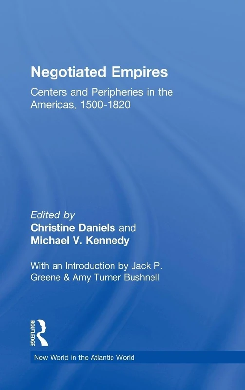 Routledge Negotiated Empires: Centers and Peripheries Americas