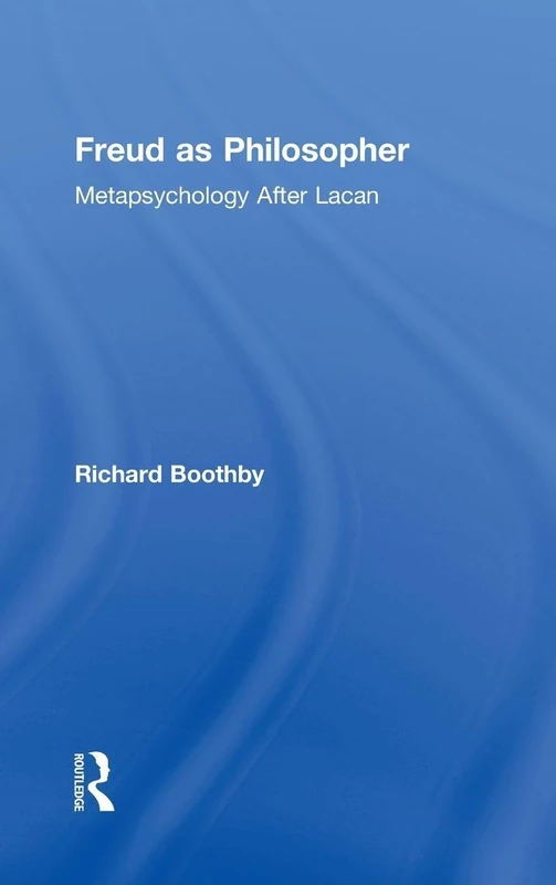 Freud as Philosopher: Metapsychology After Lacan