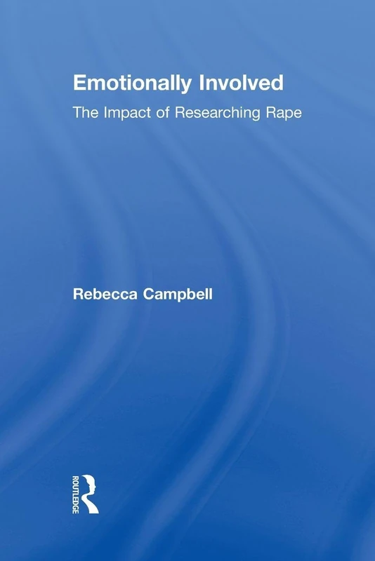 Emotionally Involved: The Impact of Researching Rape