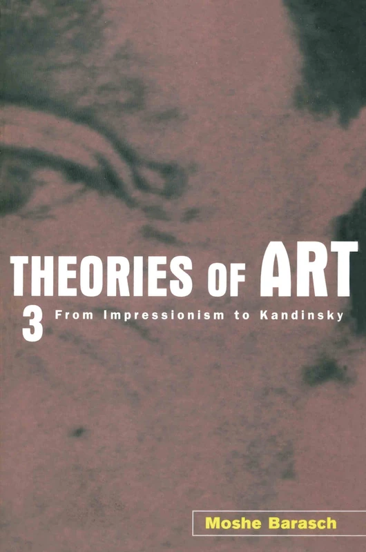Theories of Art: 3. From Impressionism to Kandinsky: 003