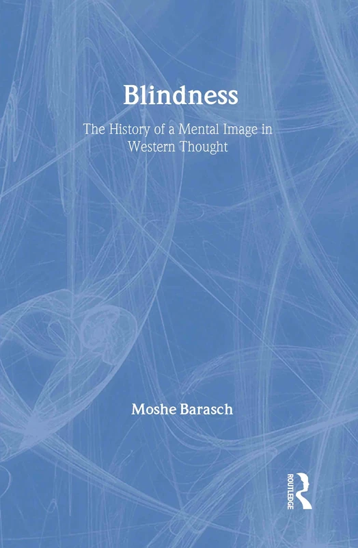 Routledge - Blindness: The History of a Mental Image