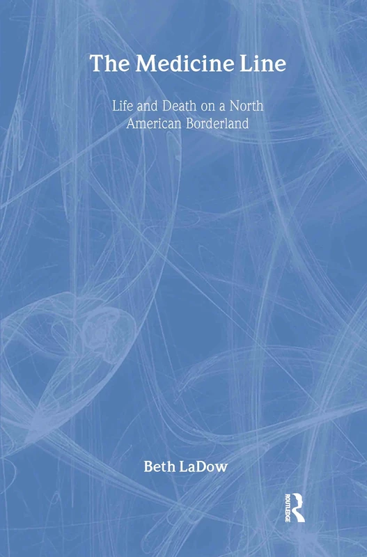 The Medicine Line: Life and Death on a North American Borderland - Image 1