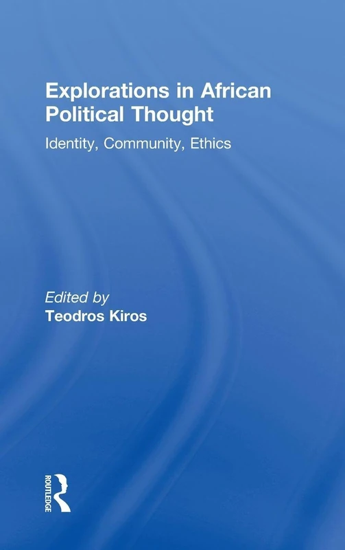 Explorations in African Political Thought: Identity, Community, Ethics (New Political Science Reader (Hardcover))