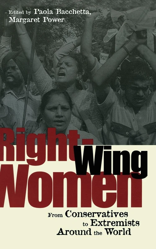 Right-Wing Women: From Conservatives to Extremists Around the World