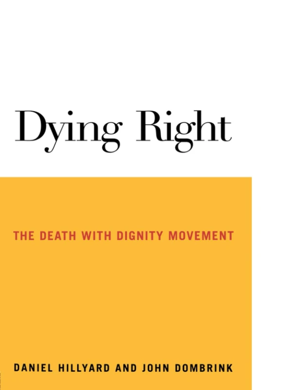 Dying Right: The Death with Dignity Movement