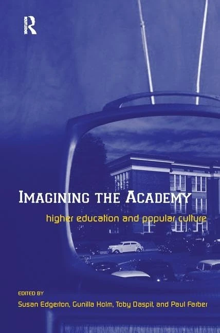 Imagining the Academy: Higher Education and Popular Culture