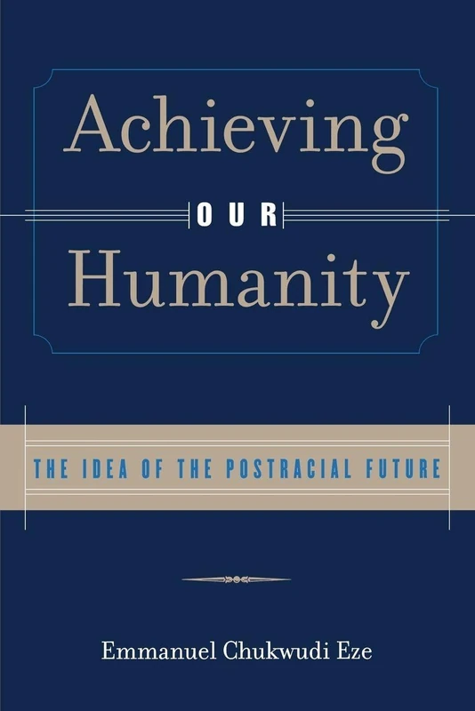Achieving Our Humanity: The Idea of the Postracial Future - Image 1