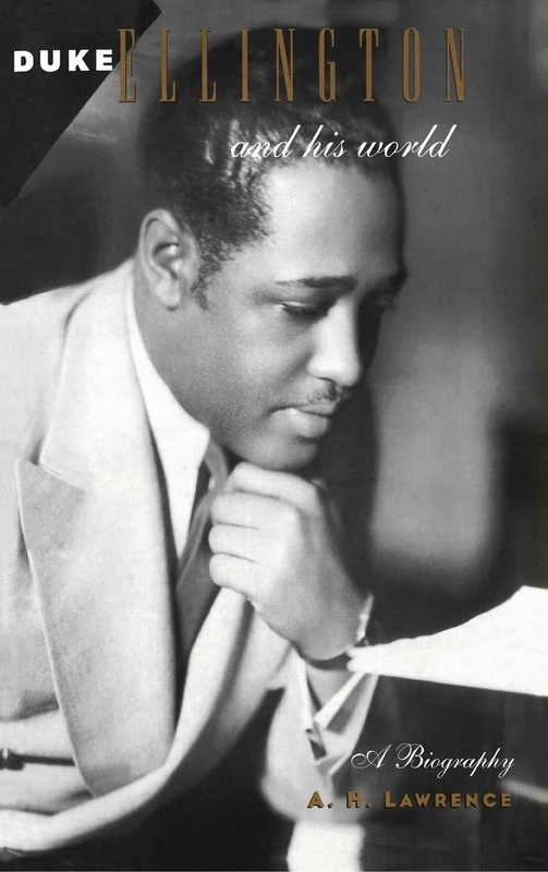 Duke Ellington and His World: A Biography