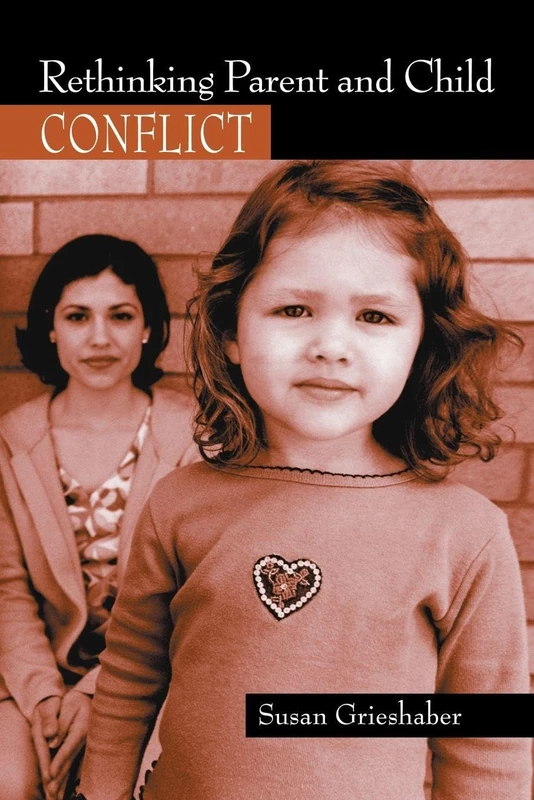 Rethinking Parent and Child Conflict (Changing Images of Early Childhood)