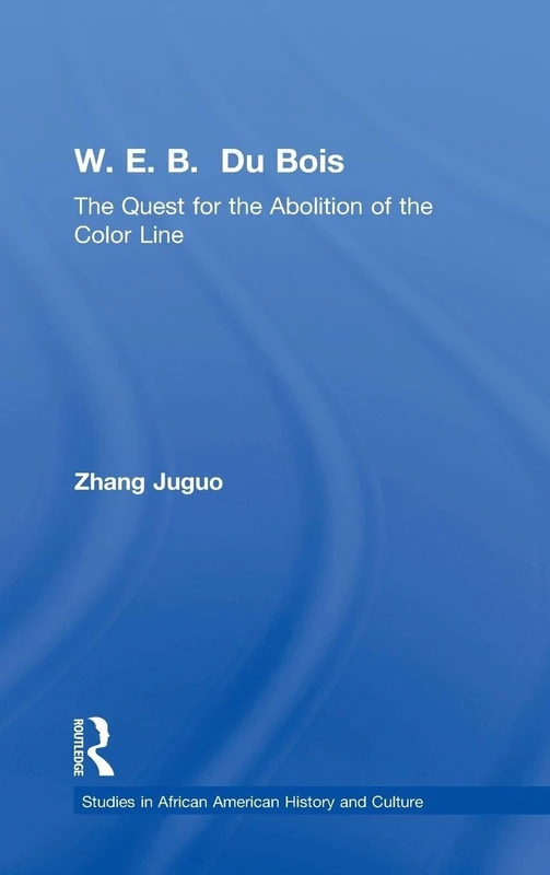 Routledge W.E.B. Du Bois: The Quest for the Abolition of the Color Line - Image 1