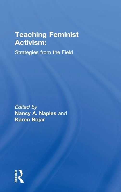 Routledge Teaching Feminist Activism: Strategies from the Field