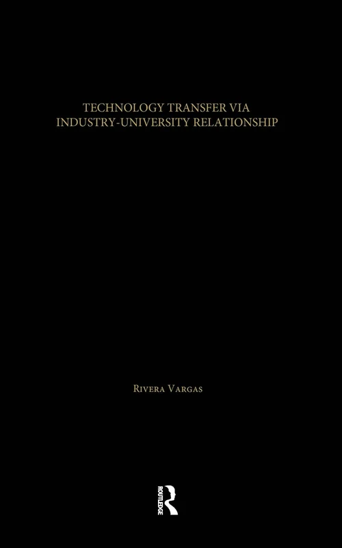 Routledge Technology Transfer Via University-Industry Relations
