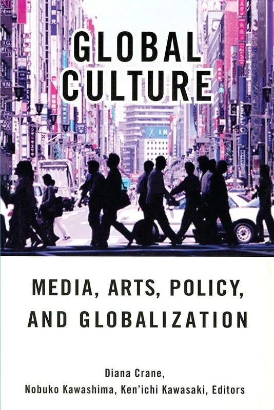 Global Culture: Media, Arts, Policy, and Globalization