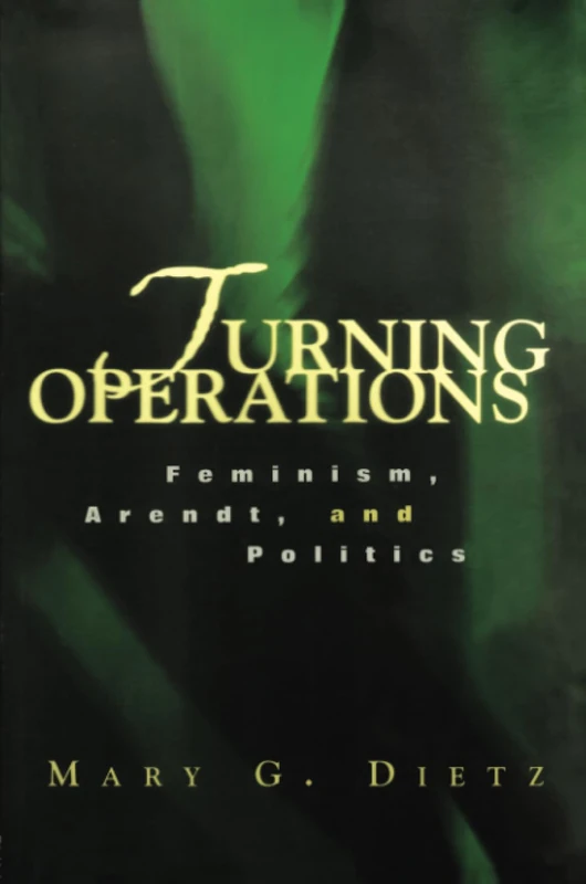 Turning Operations: Feminism, Arendt, Politics - Image 1
