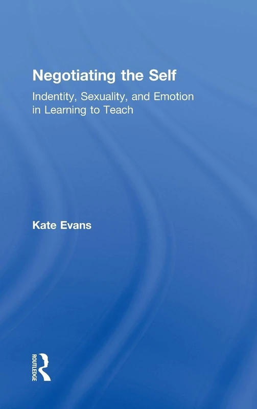 Routledge Negotiating the Self: Identity, Sexuality, and Emotion