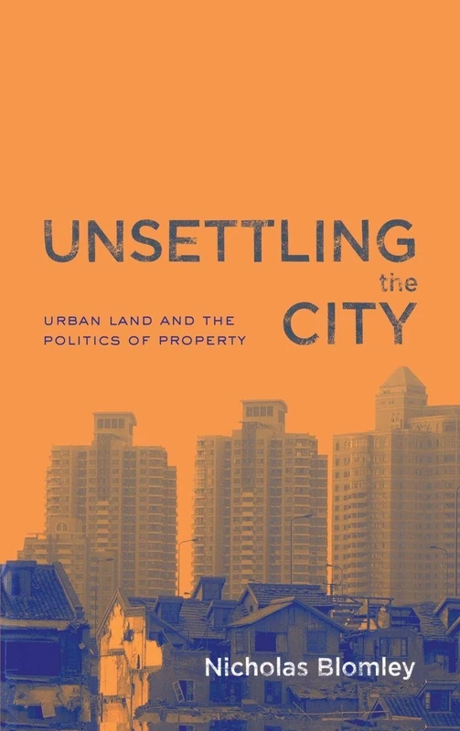 Unsettling the City: Urban Land and the Politics of Property - Image 1