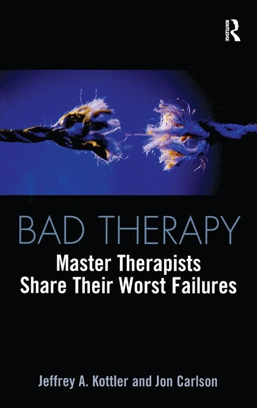 Bad Therapy by Routledge - Master Therapists Share Failures