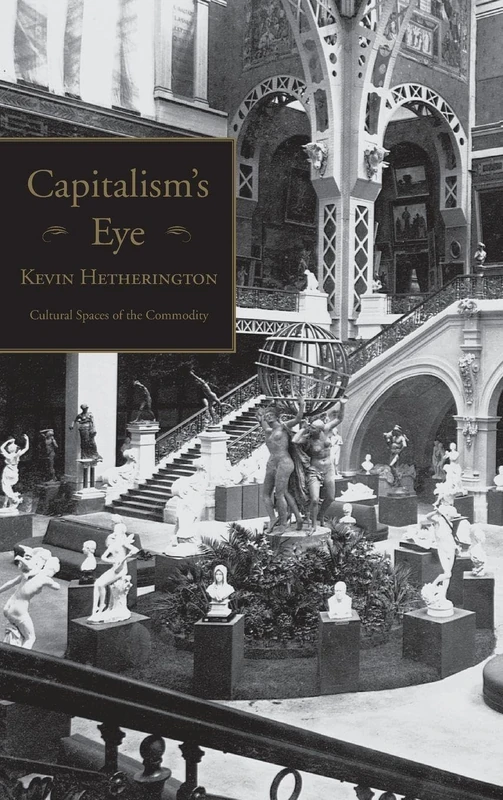 Capitalism's Eye: Cultural Spaces of the Commodity