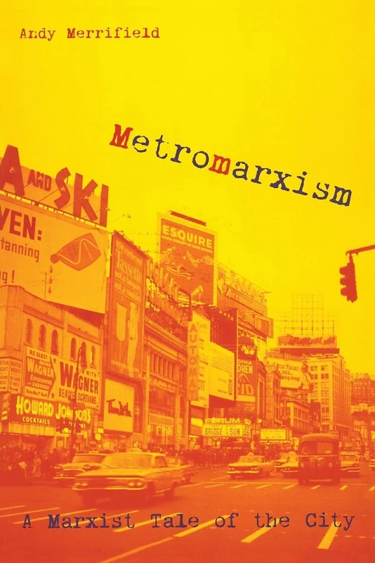 Metromarxism: A Marxist Tale of the City