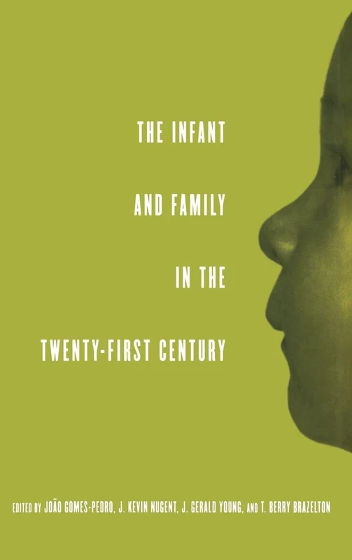 The Infant and Family in the Twenty-First Century (The Mentor Series (IACAPAP))