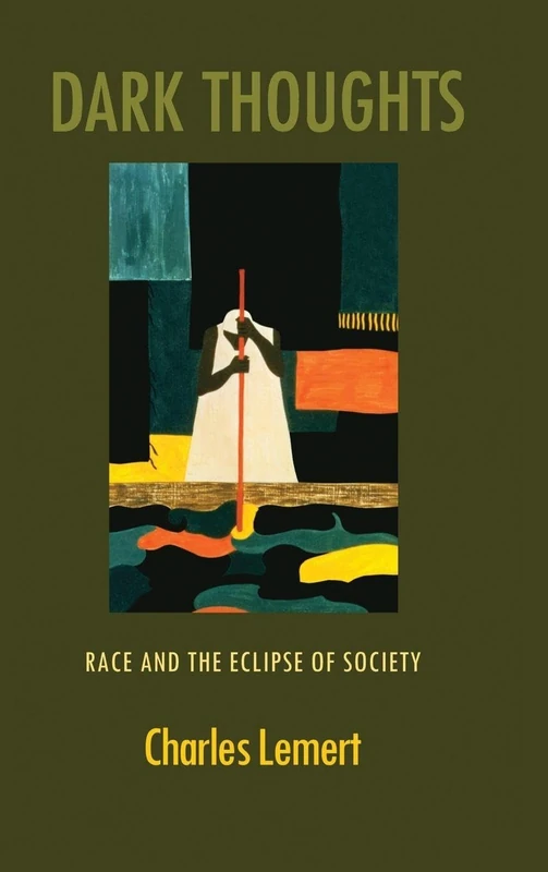 Dark Thoughts: Race and the Eclipse of Society