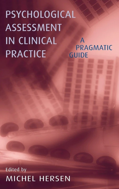 Psychological Assessment in Clinical Practice: A Pragmatic Guide