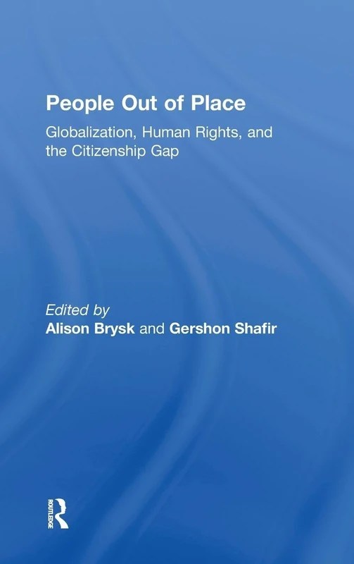 People Out of Place: Globalization, Human Rights and the Citizenship Gap - Image 1