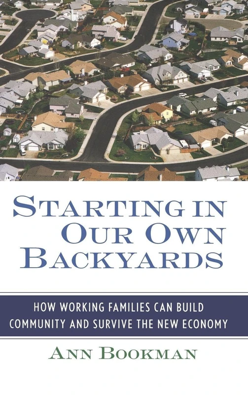 Starting in Our Own Backyards: How Working Families Can Build Community and Survive the New Economy - Image 1