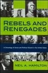Rebels and Renegades: A Chronology of Social and Political Dissent in the United States