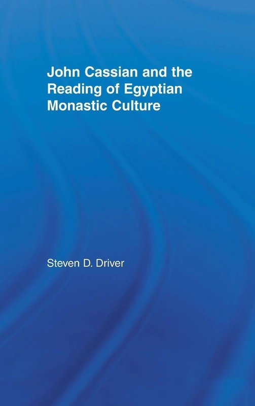 John Cassian and the Reading of Egyptian Monastic Culture: 8 (Studies in Medieval History and Culture)