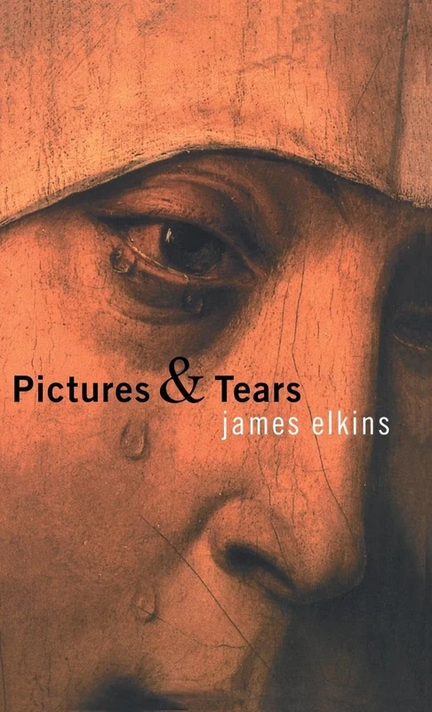 Pictures and Tears: A History of People Who Have Cried in Front of Paintings