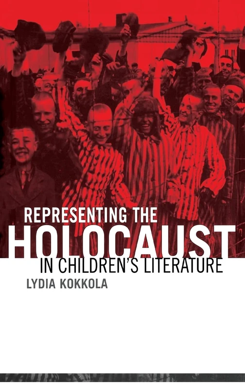 Representing the Holocaust in Children's Literature: 26 (Children's Literature and Culture)