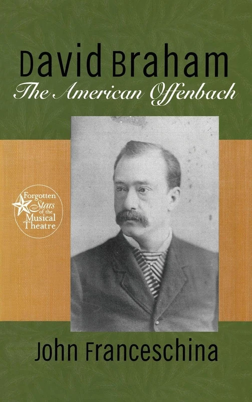 David Braham: The American Offenbach (Forgotten Stars of the Musical Theatre) - Image 1