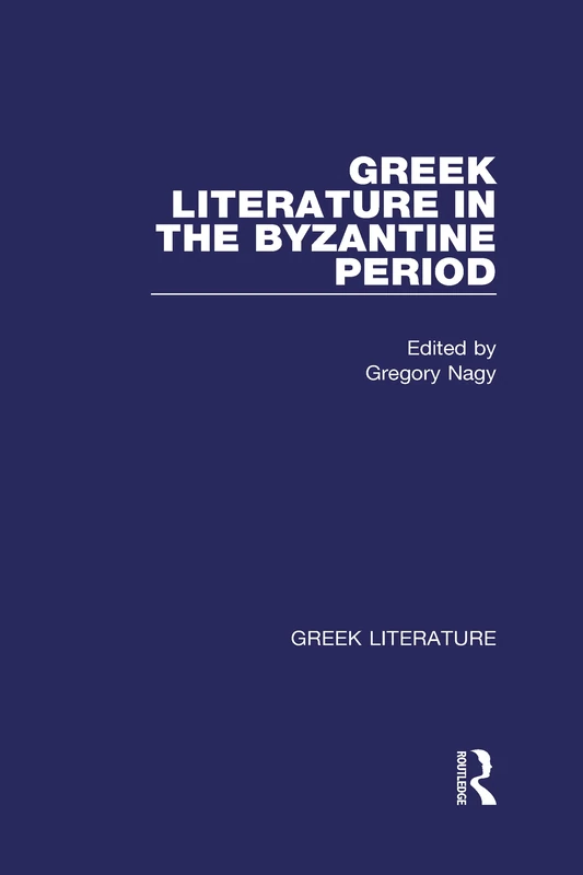 Greek Literature, Vol. 9: Greek literature in the Byzantine Period
