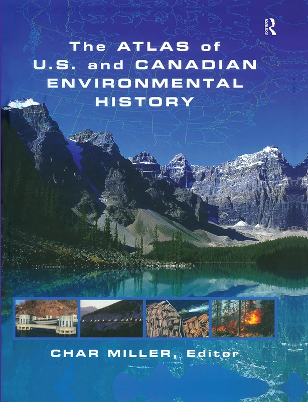 The Atlas of U.S. and Canadian Environmental History