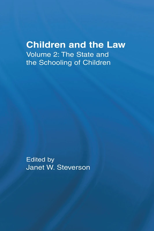 The State and the Schooling of Children: Children and the Law: 2 (Controversies in Constitutional Law)