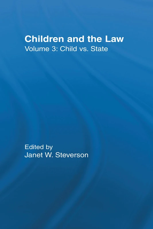 Child vs. State: Children and the Law: 3 (Controversies in Constitutional Law)