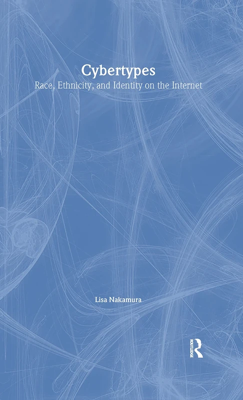 Cybertypes: Race, Ethnicity, and Identity on the Internet - Image 1