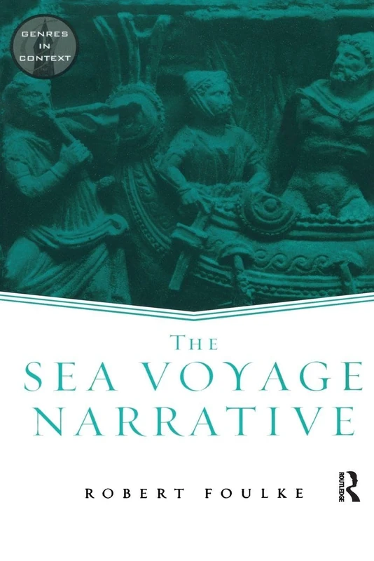 The Sea Voyage Narrative (Genres in Context)