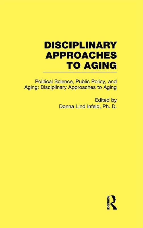 Political Science, Public Policy, and Aging: Disciplinary Approaches to Aging: 06