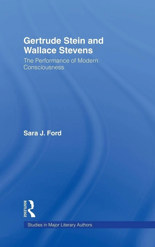 Routledge - Gertrude Stein and Wallace Stevens: Modern Consciousness