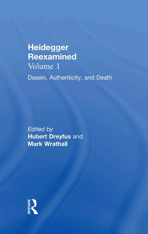 Routledge Phenomenology, Dasein, and Truth: Heidegger Reexamined