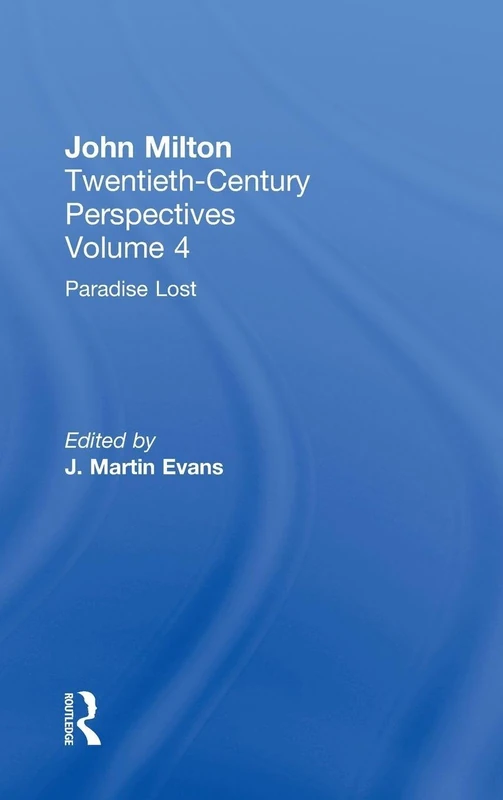 Paradise Lost: John Milton: Twentieth Century Perspectives: 4 (Resources in World Literature)