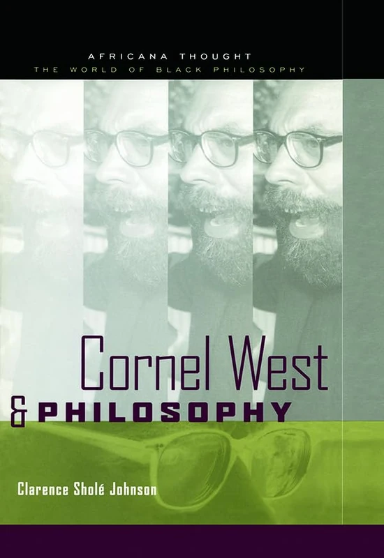 Routledge Cornel West and Philosophy: The Quest for Social Justice