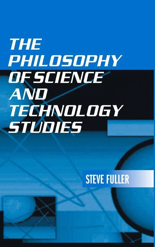 Routledge - The Philosophy of Science and Technology Studies